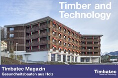 Healthcare buildings made of wood | Focus topic of the latest Timbatec magazine